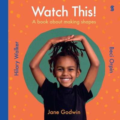 Watch This!: A Book about Making Shapes by Godwin, Jane