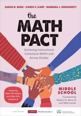 The Math Pact, Middle School: Achieving Instructional Coherence Within and Across Grades by Bush, Sarah B.