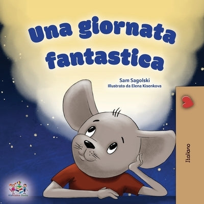 A Wonderful Day (Italian Children's Book) by Sagolski, Sam