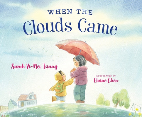 When the Clouds Came by Tsiang, Sarah Yi-Mei