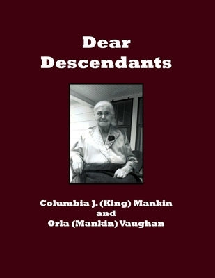 Dear Descendants by Mankin, Columbia J.