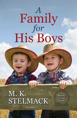 A Family for His Boys by Stelmack, M. K.