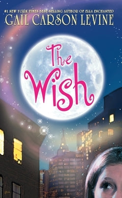 The Wish by Levine, Gail Carson