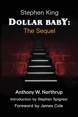 Stephen King - Dollar Baby: The Sequel by Northrup, Anthony W.