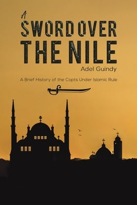 A Sword Over the Nile by Guindy, Adel