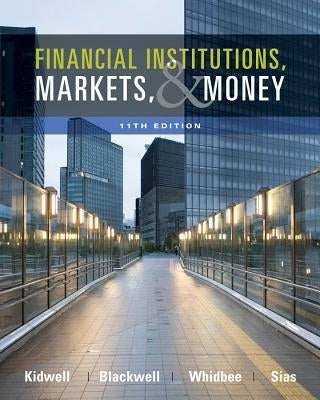 Financial Institutions, Markets, and Money by Kidwell, David S.