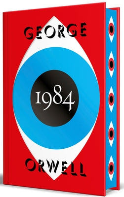 1984 (Edición Definitiva Avalada Por the Orwell Estate) (Edición Especial Limitada Con Cantos Pintados) / 1984 (Edition Endorsed by the Orwell Estate) by Orwell, George