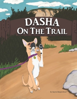 Dasha on the Trail by Bruck, Gwynne Margaret