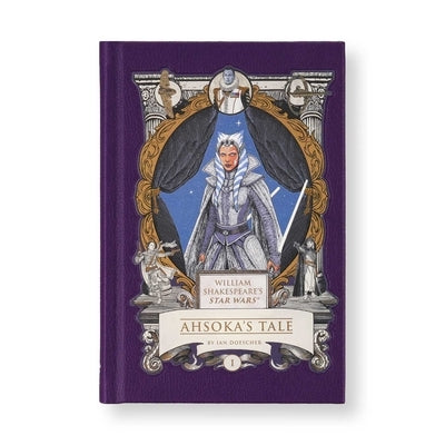 William Shakespeare's Star Wars: Ahsoka's Tale by Doescher, Ian