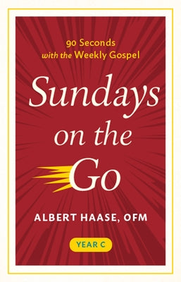 Sundays on the Go: 90 Seconds with the Weekly Gospel, Year C by Haase, Albert