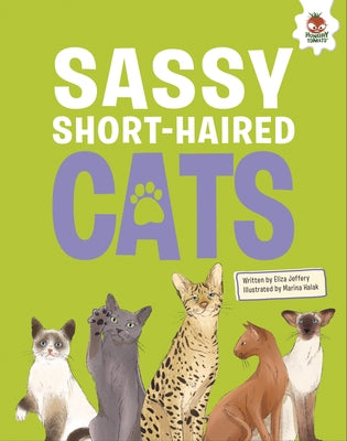 Sassy Short-Haired Cats: An Illustrated Guide by Jeffery, Eliza