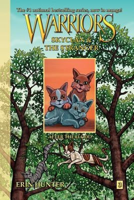 Warriors: Skyclan and the Stranger #3: After the Flood by Hunter, Erin