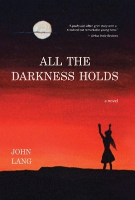 All the Darkness Holds by Lang, John