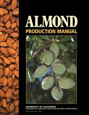 Almond Production Manual by Micke, Warren