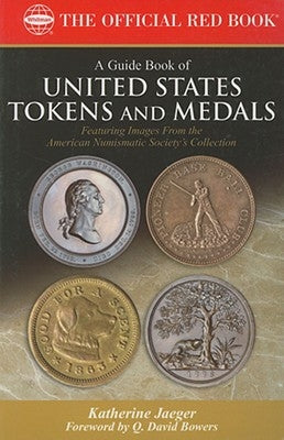 A Guide Book of United States Tokens and Medals by Jaeger, Katherine