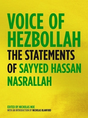 Voice of Hezbollah: The Statements of Sayyed Hassan Nasrallah by Nasrallah, Sayyed Hassan
