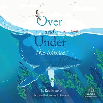 Over and Under the Waves by Messner, Kate