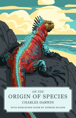 On the Origin of Species (Canon Classics Worldview Edition) by Darwin, Charles