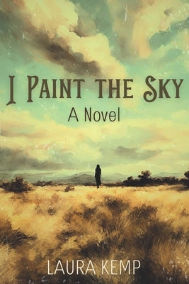 I Paint the Sky by Kemp, Laura