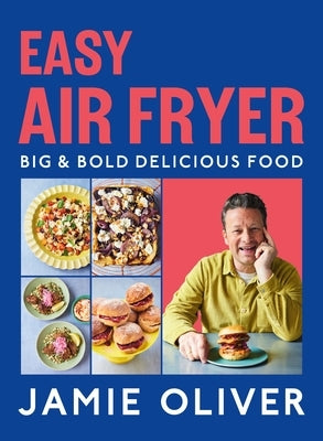 Easy Air Fryer: Big & Bold Delicious Food [American Measurements] by Oliver, Jamie