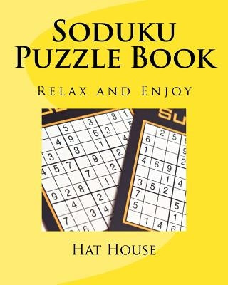 Soduku Puzzle Book: Relax and Enjoy by House, Hat