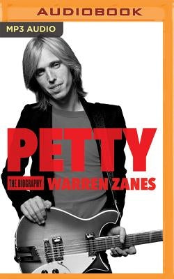 Petty: The Biography by Zanes, Warren