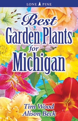 Best Garden Plants for Michigan by Wood, Tim
