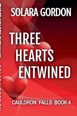 Three Hearts Entwined by Gordon, Solara