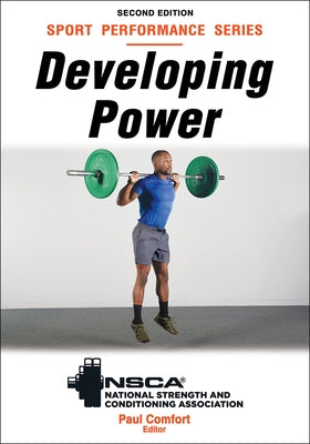 Developing Power by Nsca -National Strength & Conditioning A