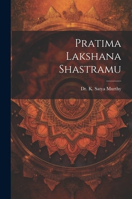 Pratima Lakshana Shastramu by Murthy, K. Satya