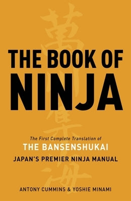 The Book of Ninja: The Bansenshukai - Japan's Premier Ninja Manual by Cummins, Antony