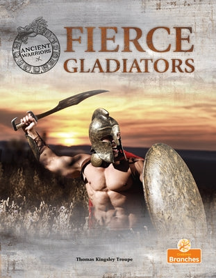 Fierce Gladiators by Troupe, Thomas Kingsley