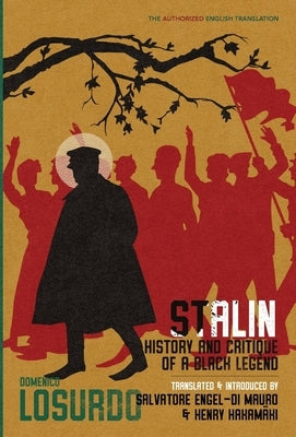 Stalin: History and Critique of a Black Legend by Losurdo, Domenico