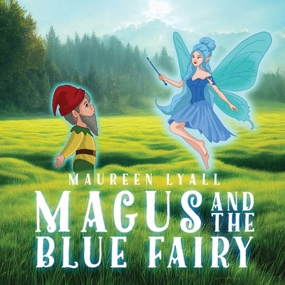 Magus and the Blue Fairy by Lyall, Maureen