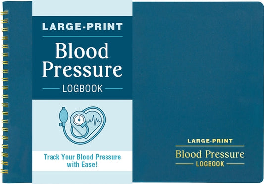 Blood Pressure Logbook (Large Print for Easy Record Keeping) by 