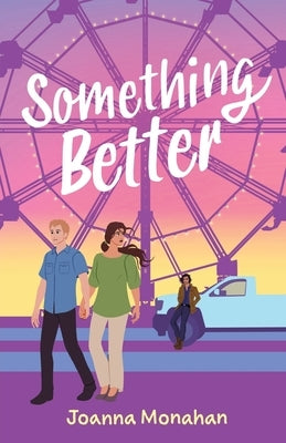 Something Better by Monahan, Joanna