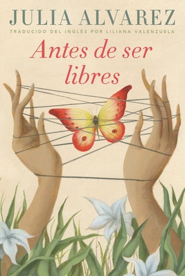 Antes de Ser Libres (Before We Were Free) by Alvarez, Julia