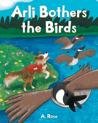 Arli Bothers the Birds by Rose, A.