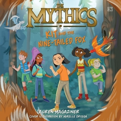 The Mythics #3: Kit and the Nine-Tailed Fox by Magaziner, Lauren