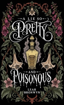 A Lie so Pretty and Poisonous by Bronwyn, Leah