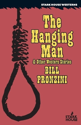 The Hanging Man & Other Western Stories by Pronzini, Bill