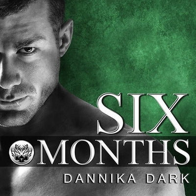 Six Months Lib/E by Dark, Dannika
