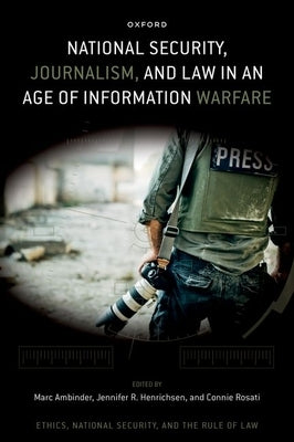 National Security, Journalism, and Law in an Age of Information Warfare by Ambinder, Marc