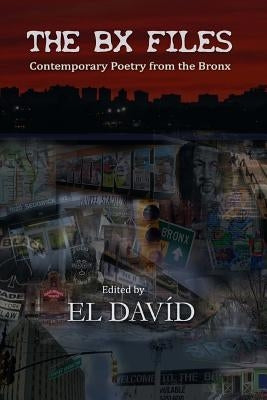 The BX Files: Contemporary Poetry from the Bronx by Roberts, David D. Black