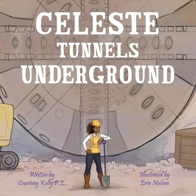 Celeste Tunnels Underground by Kelly, Courtney