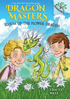 Bloom of the Flower Dragon: A Branches Book (Dragon Masters #21): Volume 21 by West, Tracey