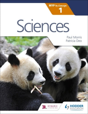 Sciences for the IB MYP 1: Hodder Education Group by Morris, Paul