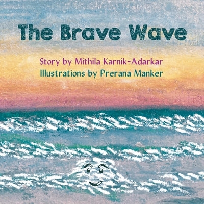 The Brave Wave by Adarkar, Mithila Karnik