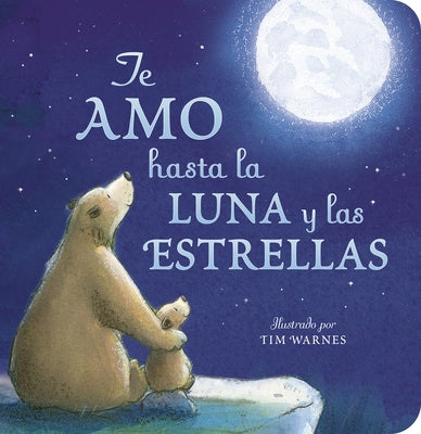 Te Amo Hasta La Luna Y Las Estrellas (I Love You to the Moon and Back - Spanish Edition) by Hepworth, Amelia