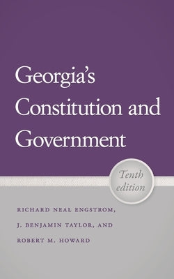 Georgia's Constitution and Government, 10th Edition by Taylor, J. Benjamin